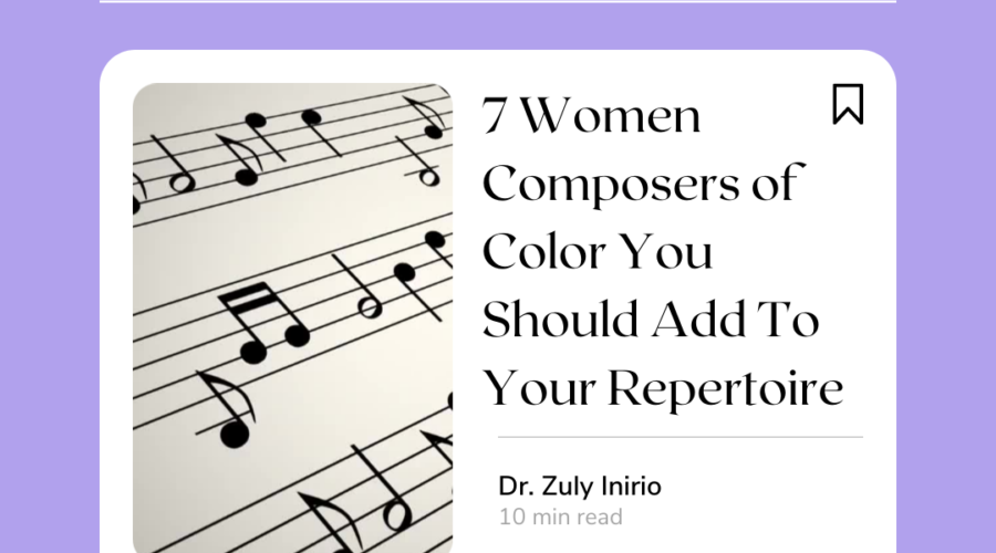 7 Women Composers of Color You Should Add To Your Repertoire By BTAR Zuly Inirio