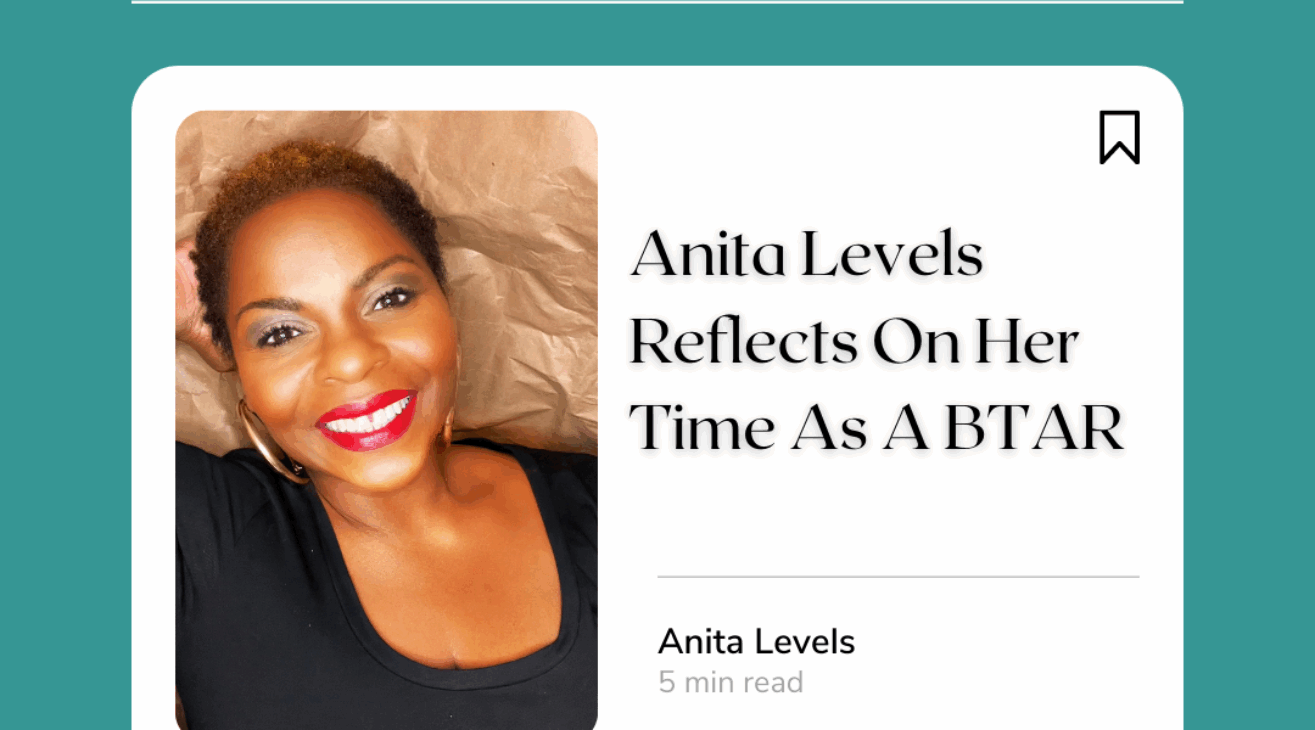 Anita Levels Reflects On Her Time As A BTAR