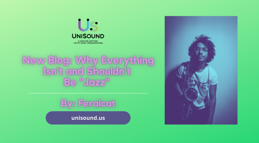 Why Everything Isn’t and Shouldn’t Be “Jazz”